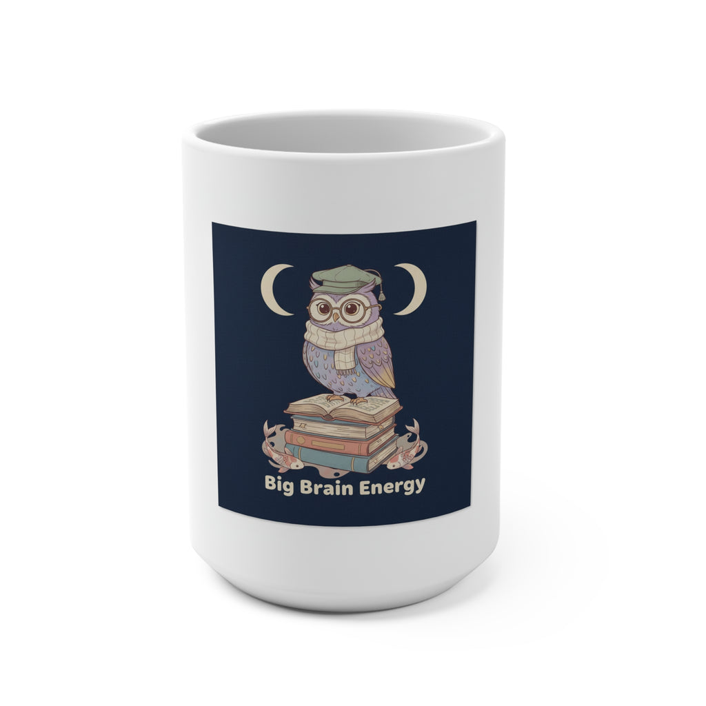 big brain energy Mug 15oz