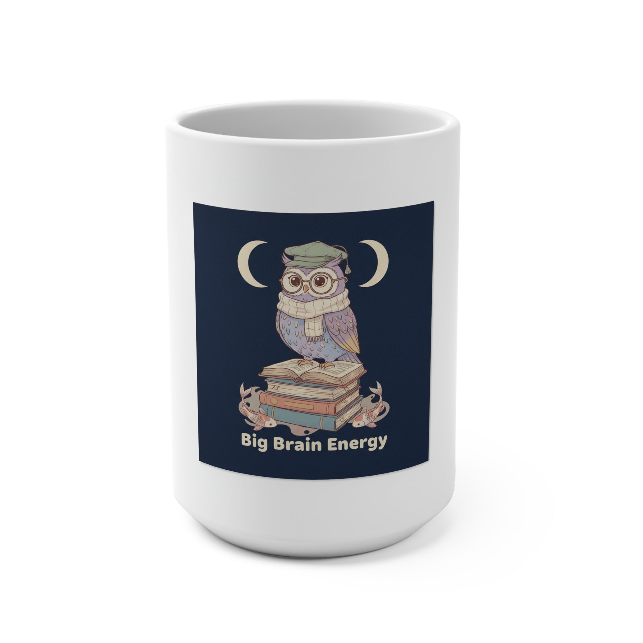big brain energy Mug 15oz