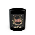 Black Cat Black Mug 11oz – You Are Doing Better Than You Think
