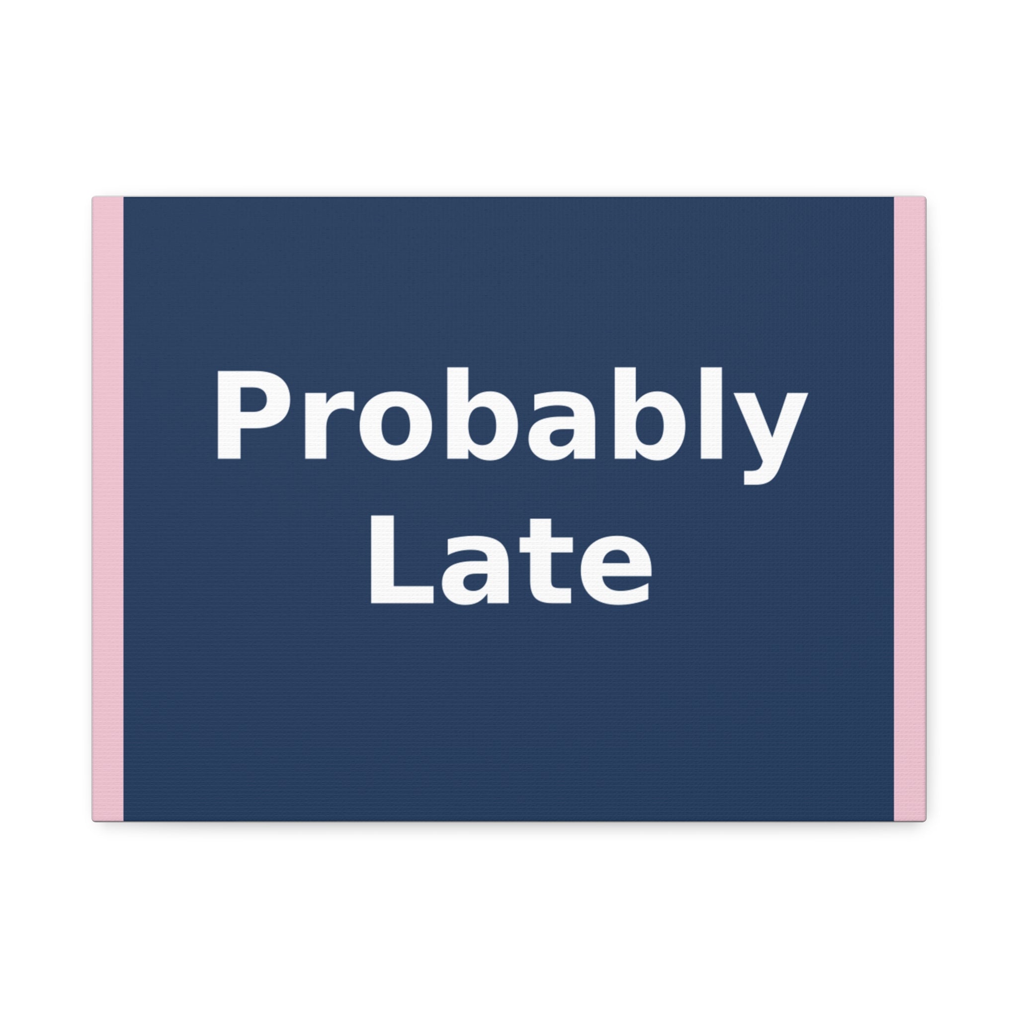 "Probably Late" Black Cat Canvas | College Girl Gift | Fashion | KayKay Classics