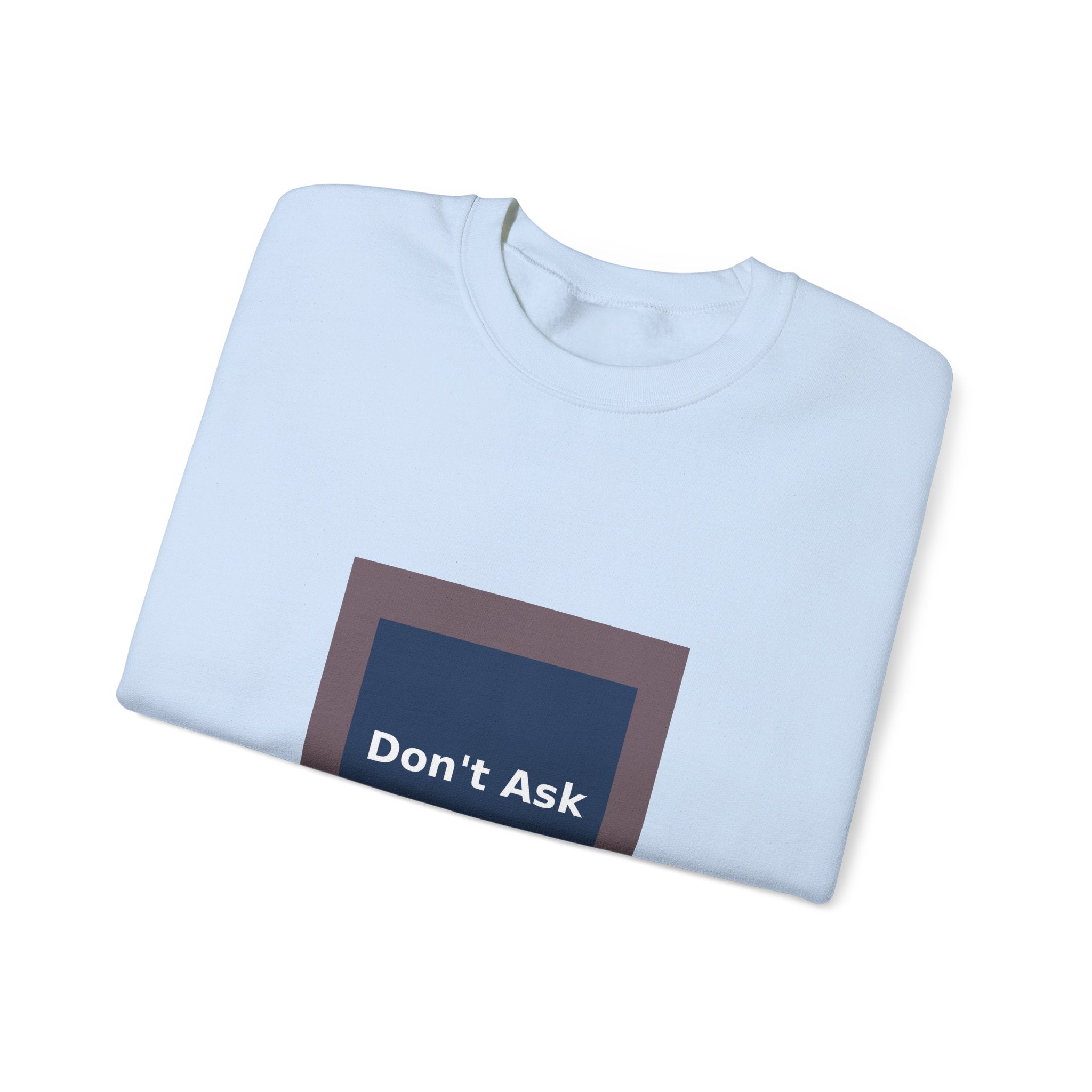 Don't Ask - KayKay Crewneck