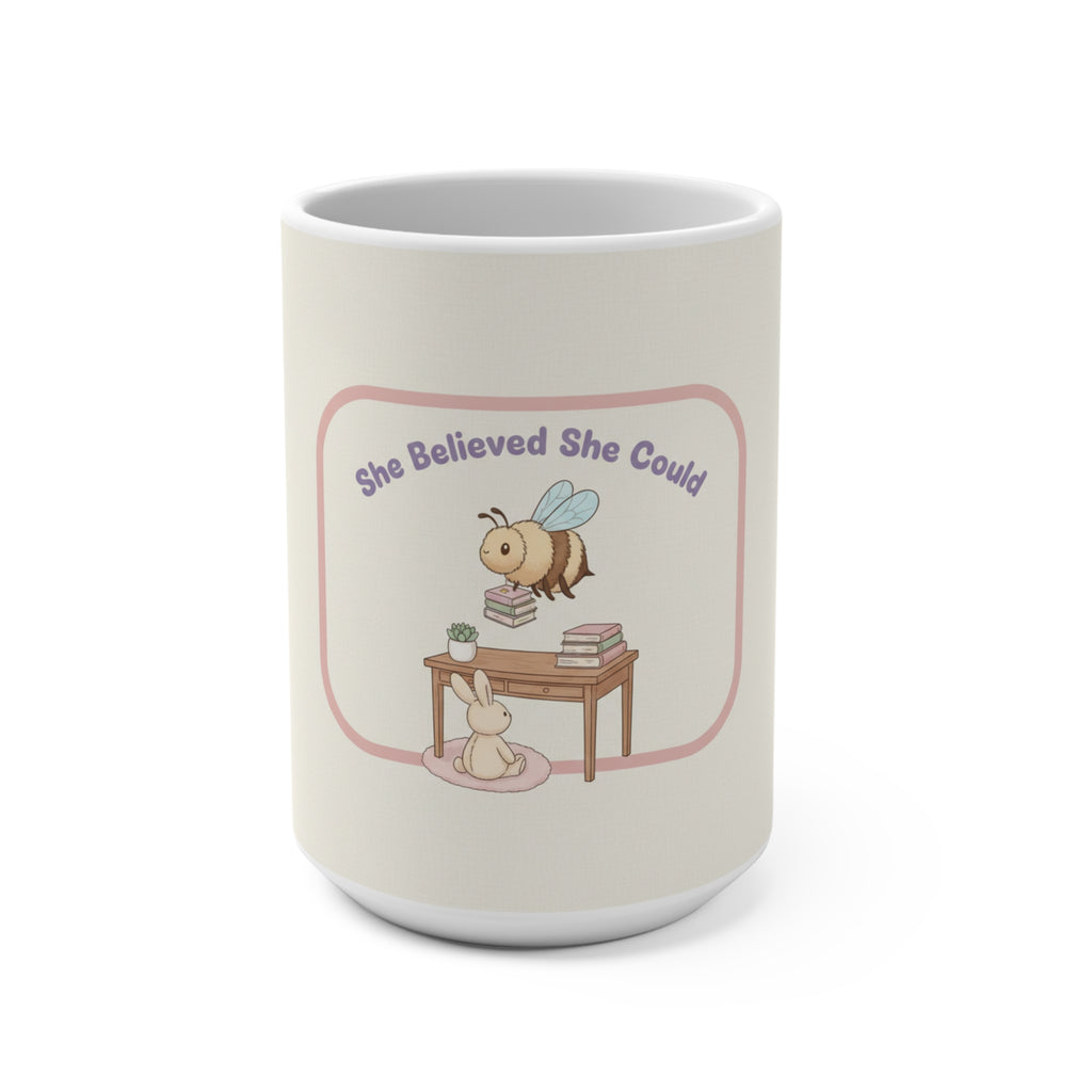 She Believed She Could Bee and bunny Mug 15oz