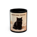 YOURE DOING YOUR BEST Cat Black Mug 11oz