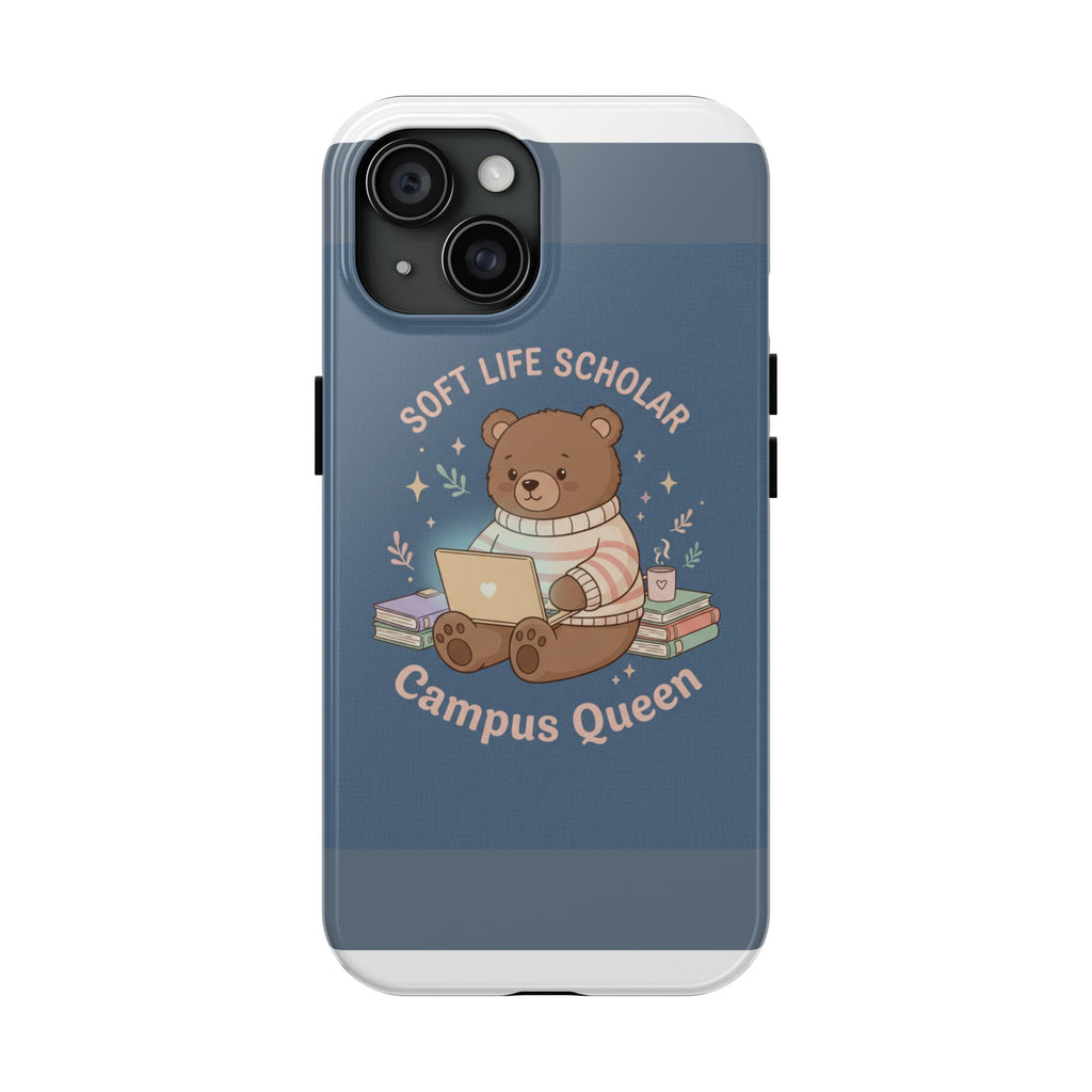 Bear Tough Phone Case – Soft Life Scholar Campus Queen