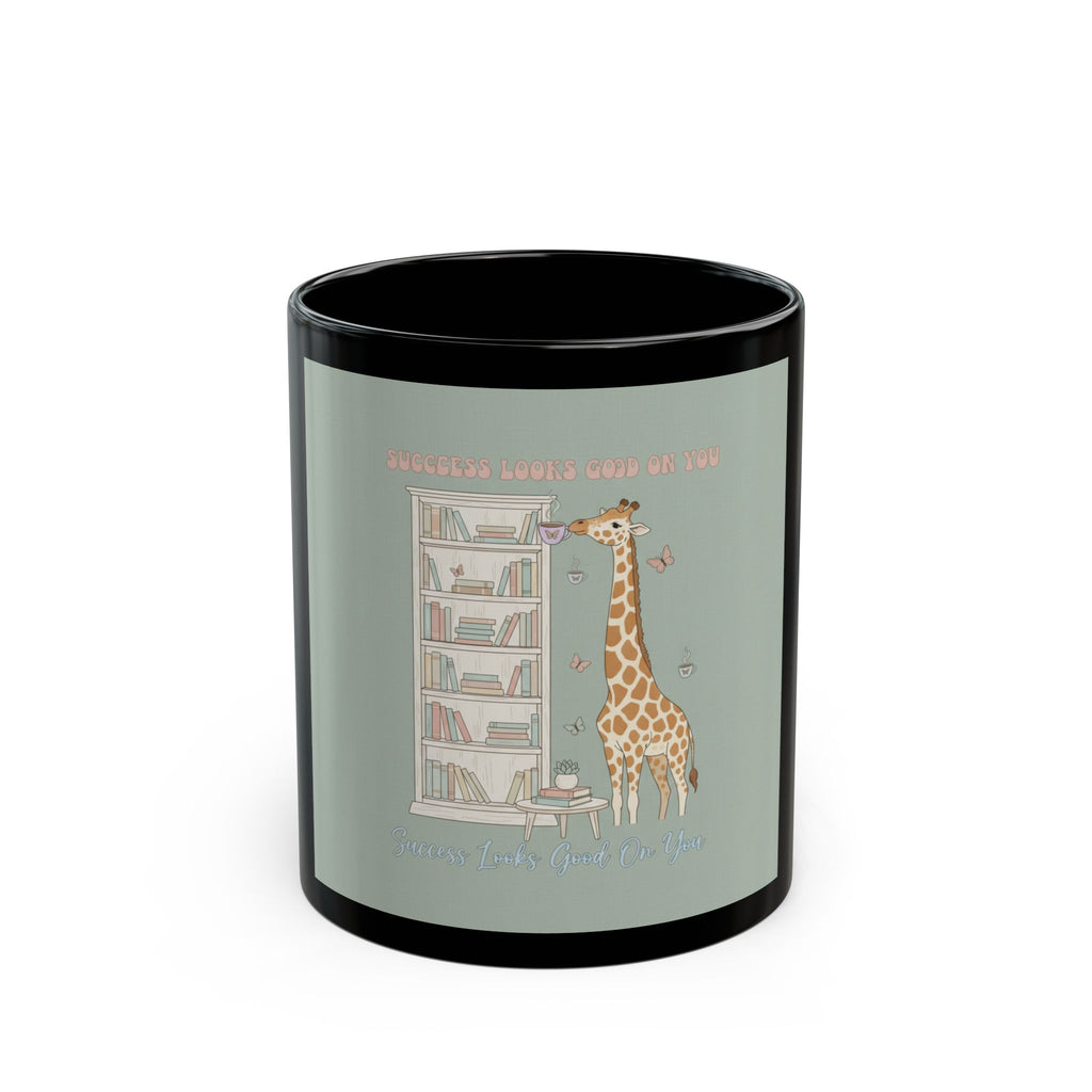 SUCCESS LOOKS GOOD ON YOU Giraffe Black Mug 11oz
