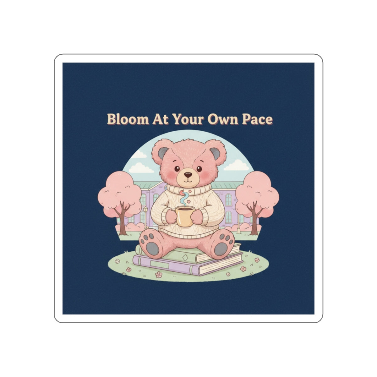 Bear Die-Cut Sticker – Bloom at Your Own Pace
