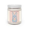 SLOW DOWN, YOU’RE SAFE HERE Rabbit Scented Candle