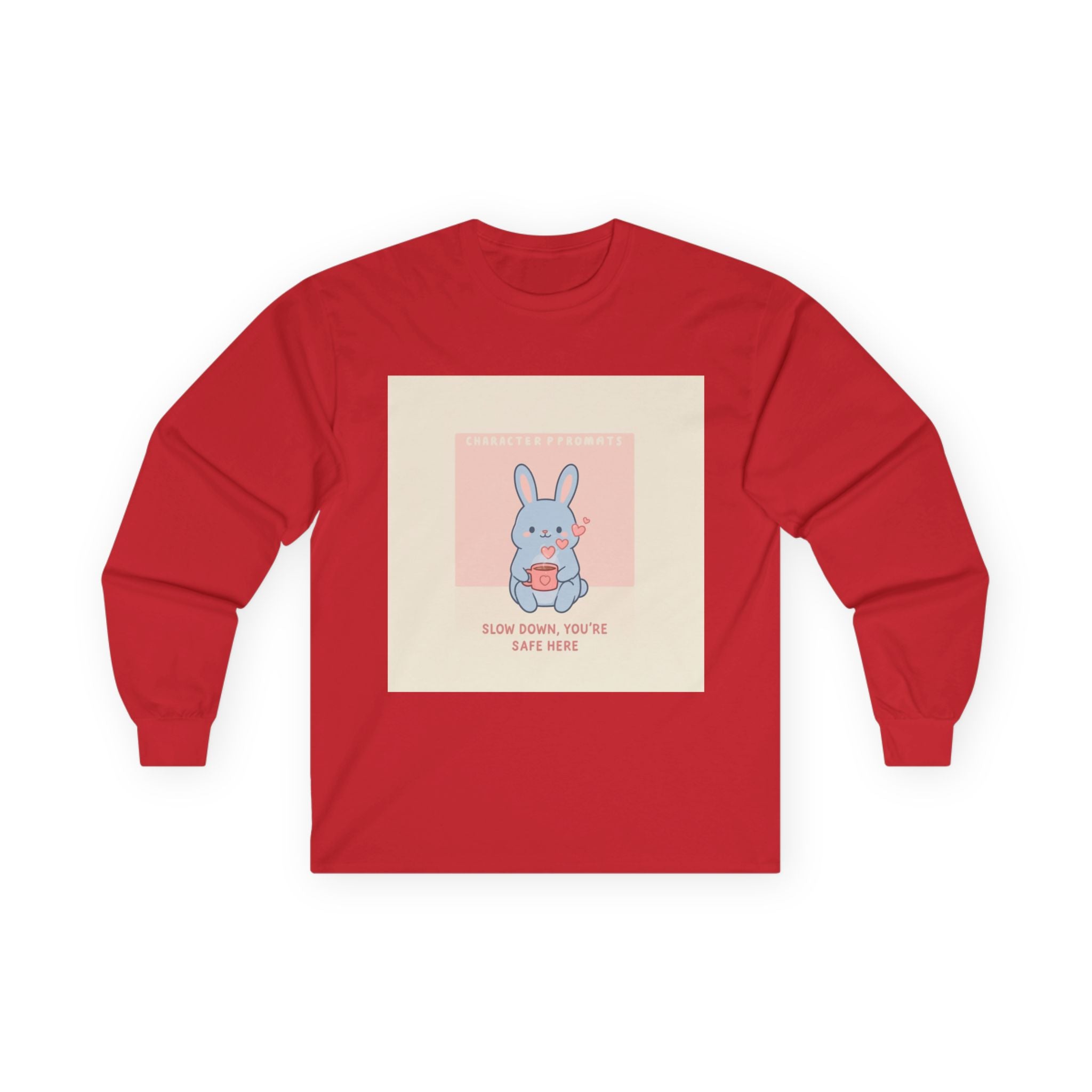SLOW DOWN, YOU’RE SAFE HERE Long Sleeve Tee