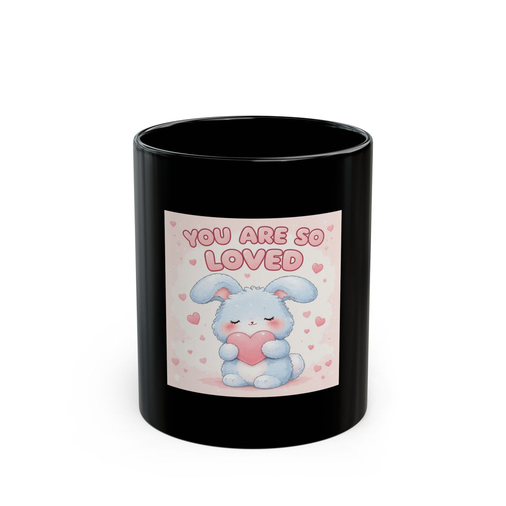 YOU ARE SO LOVED Black Mug 11oz