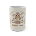 Big Brain Energy Owl Mug 15oz