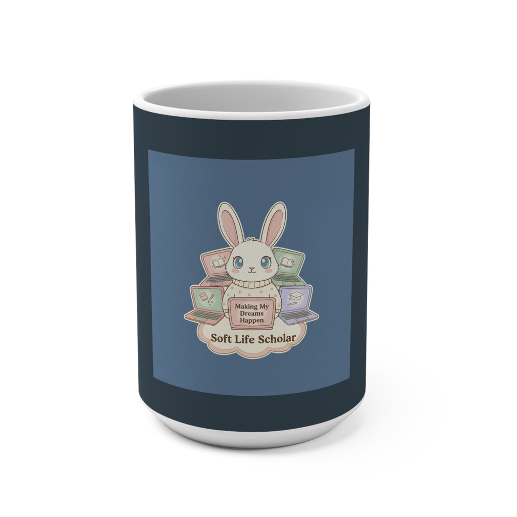 Bunny Mug 15oz – Making My Dreams Happen Soft Life Schola
