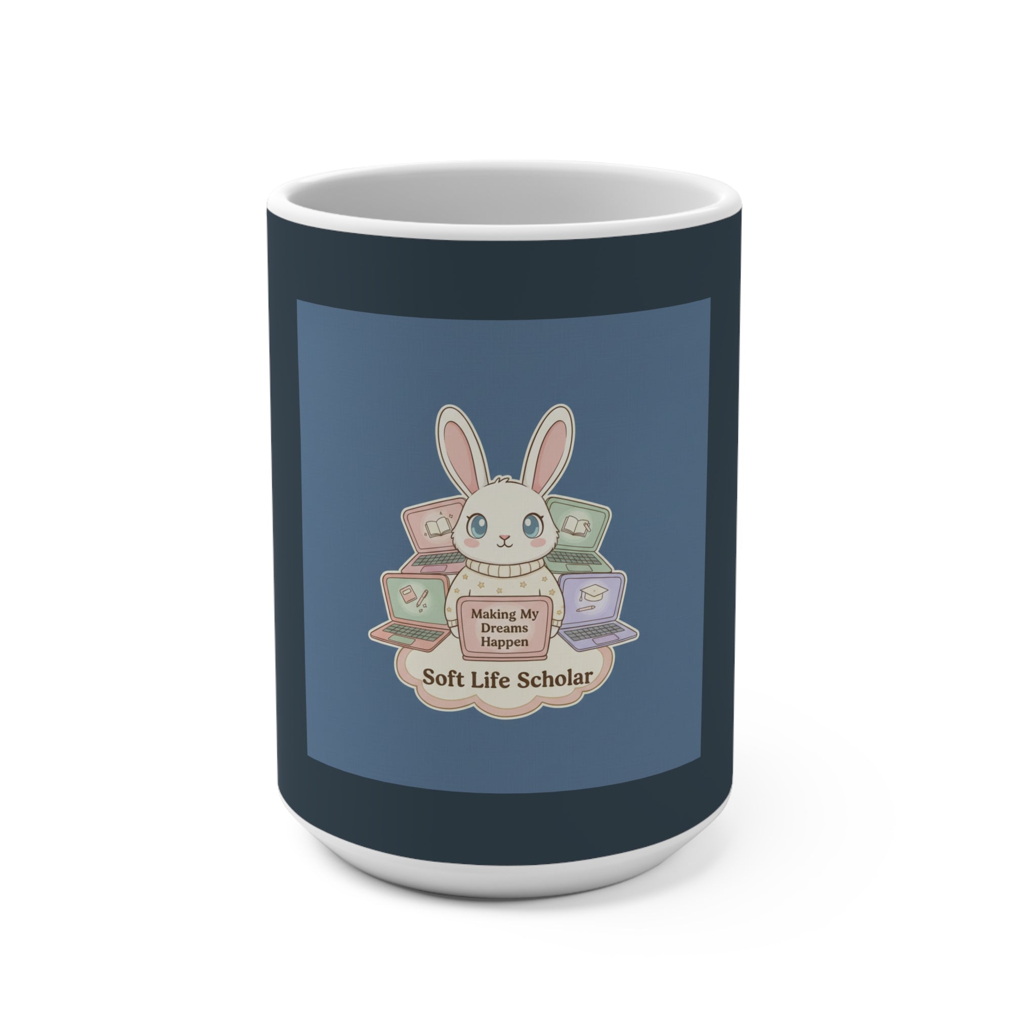 Bunny Mug 15oz – Making My Dreams Happen Soft Life Schola