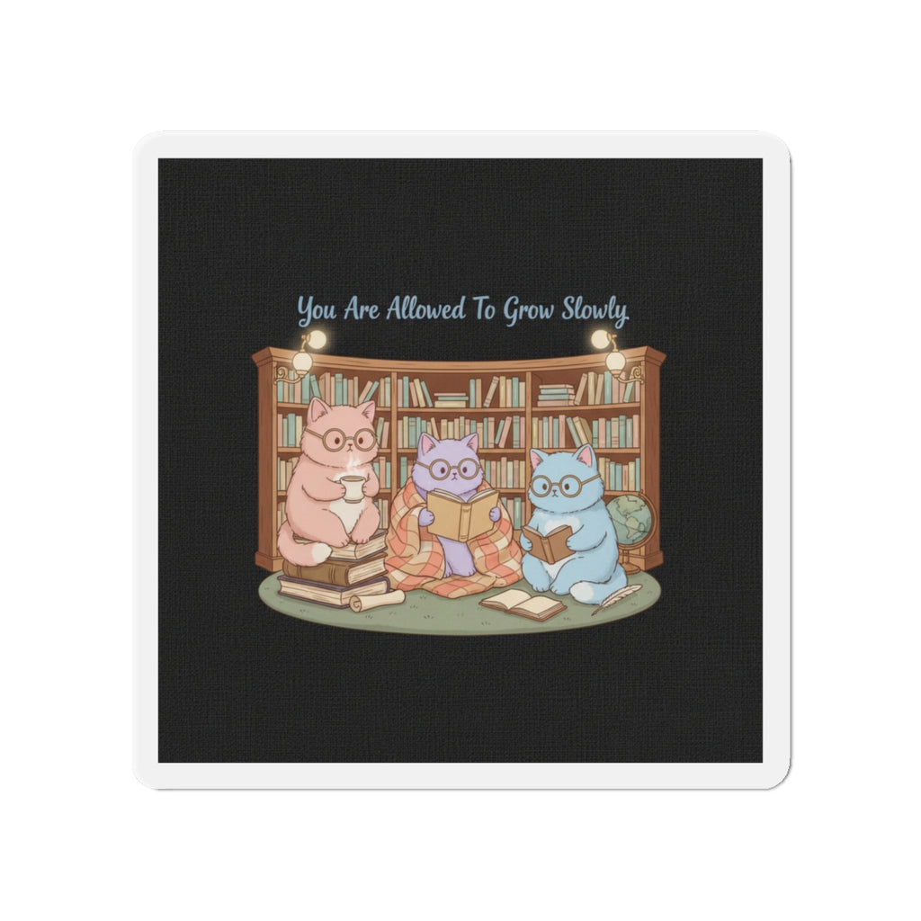 Cats With Glasses Die-Cut Magnet – You Are Allowed to Grow Slowly