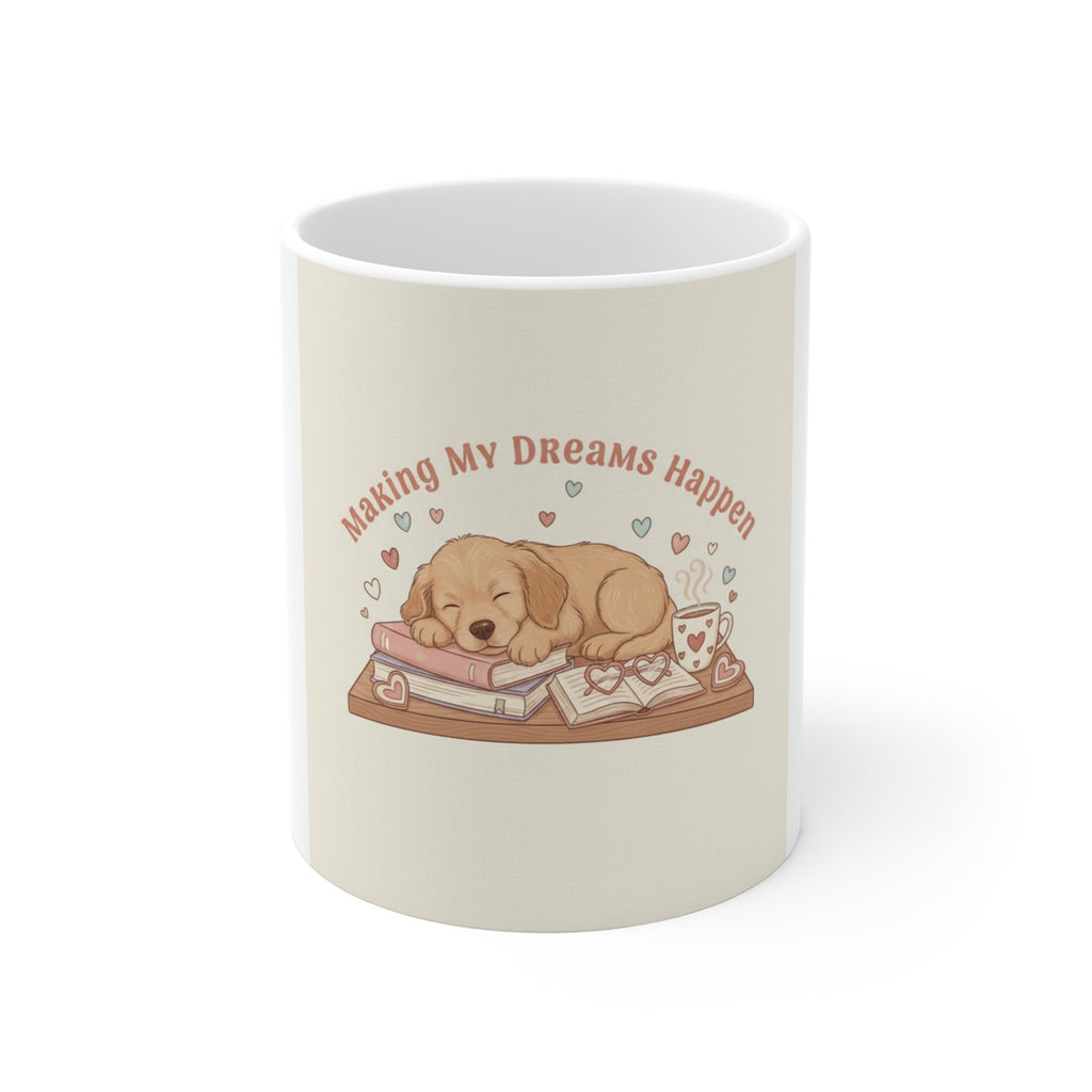 Making My Dreams Happen Puppy Mug 11oz