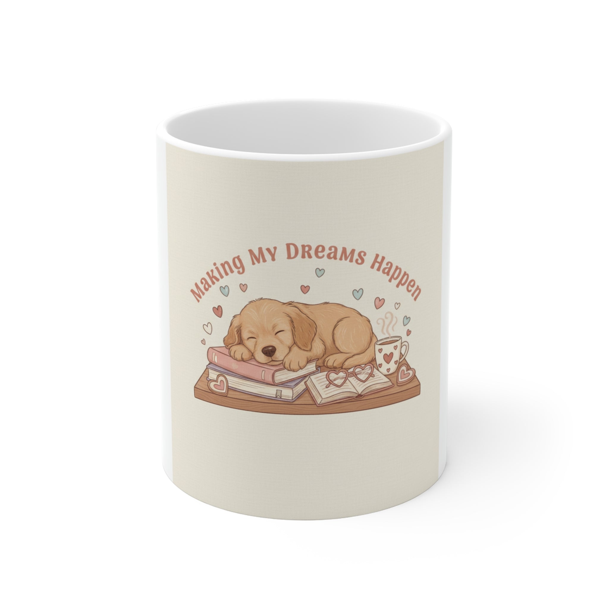 Making My Dreams Happen Puppy Mug 11oz