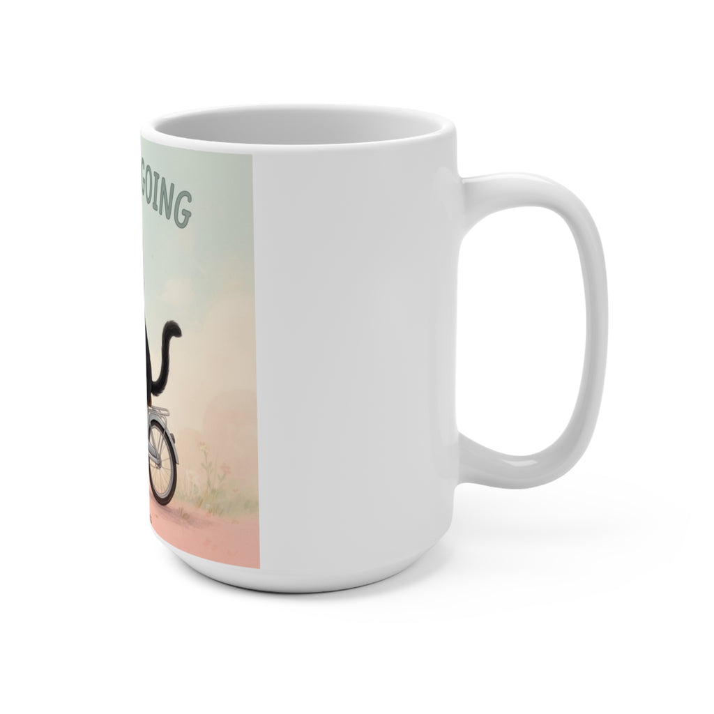 JUST KEEP GOING Mug 15oz