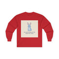 YOU ARE DOING BETTER THAN YOU THINK Rabbit Long Sleeve Tee