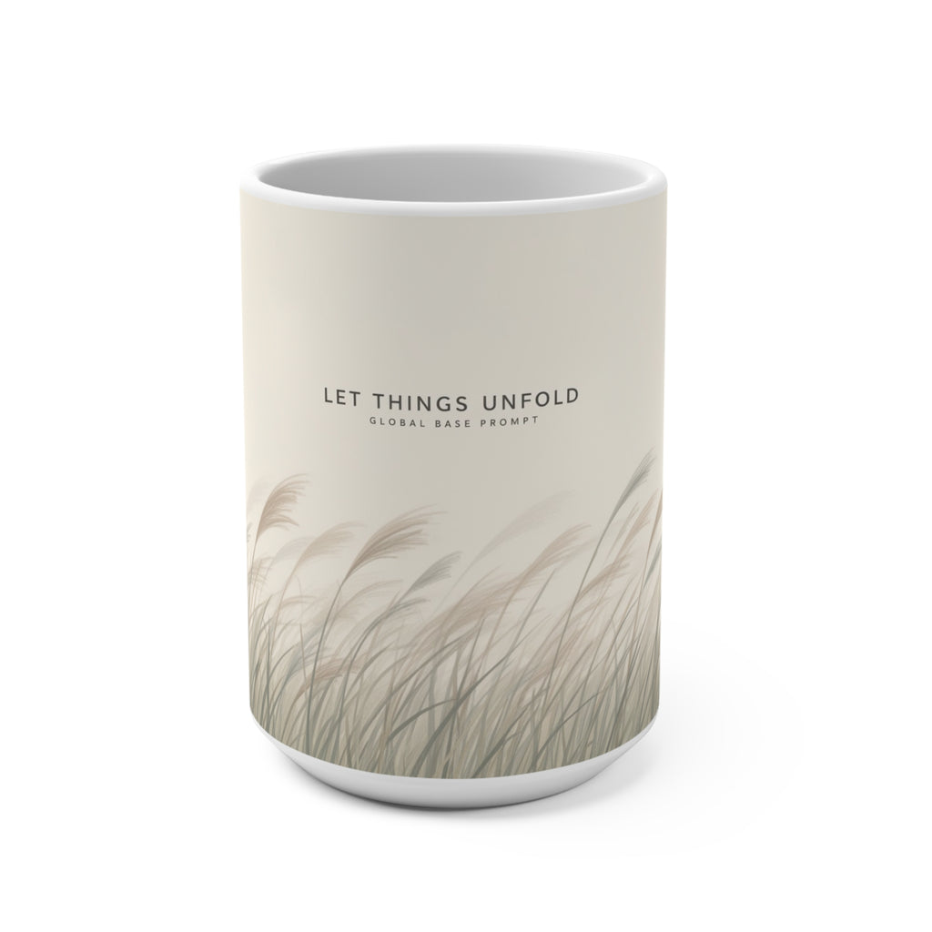 LET THINGS UNFOLD Mug 15oz
