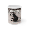 ONE STEP AT A TIME Cat Mug 11oz