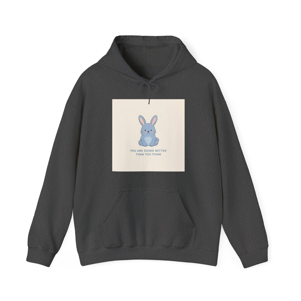 YOU ARE DOING BETTER THAN YOU THINK Rabbit Hoodie