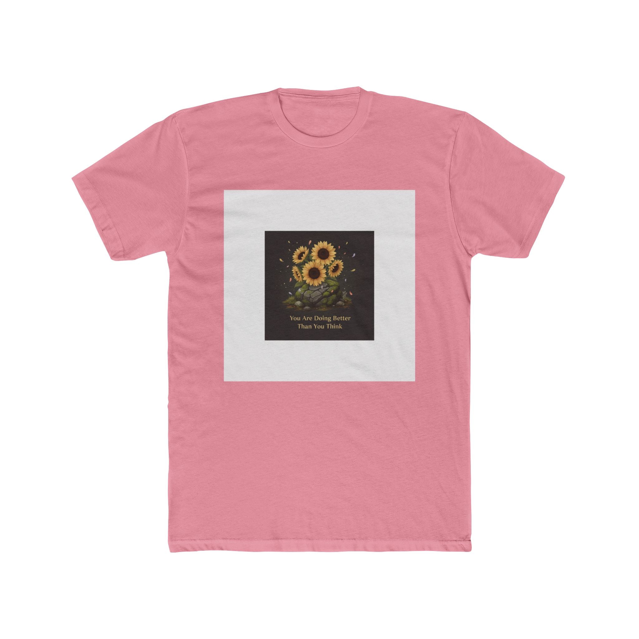 Sunflowers Unisex Tee – You Are Doing Better Than You Think