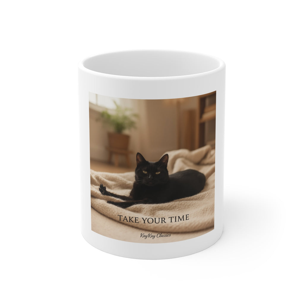 TAKE YOUR TIME Mug 11oz
