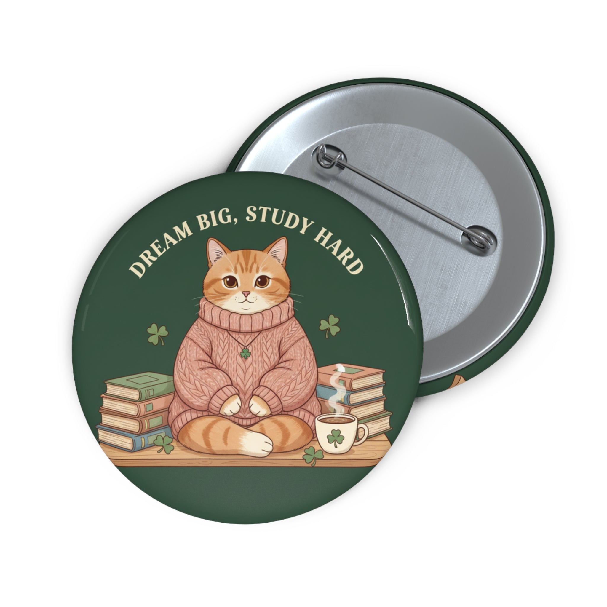 Cat Pin Button – Dream Big, Study Hard