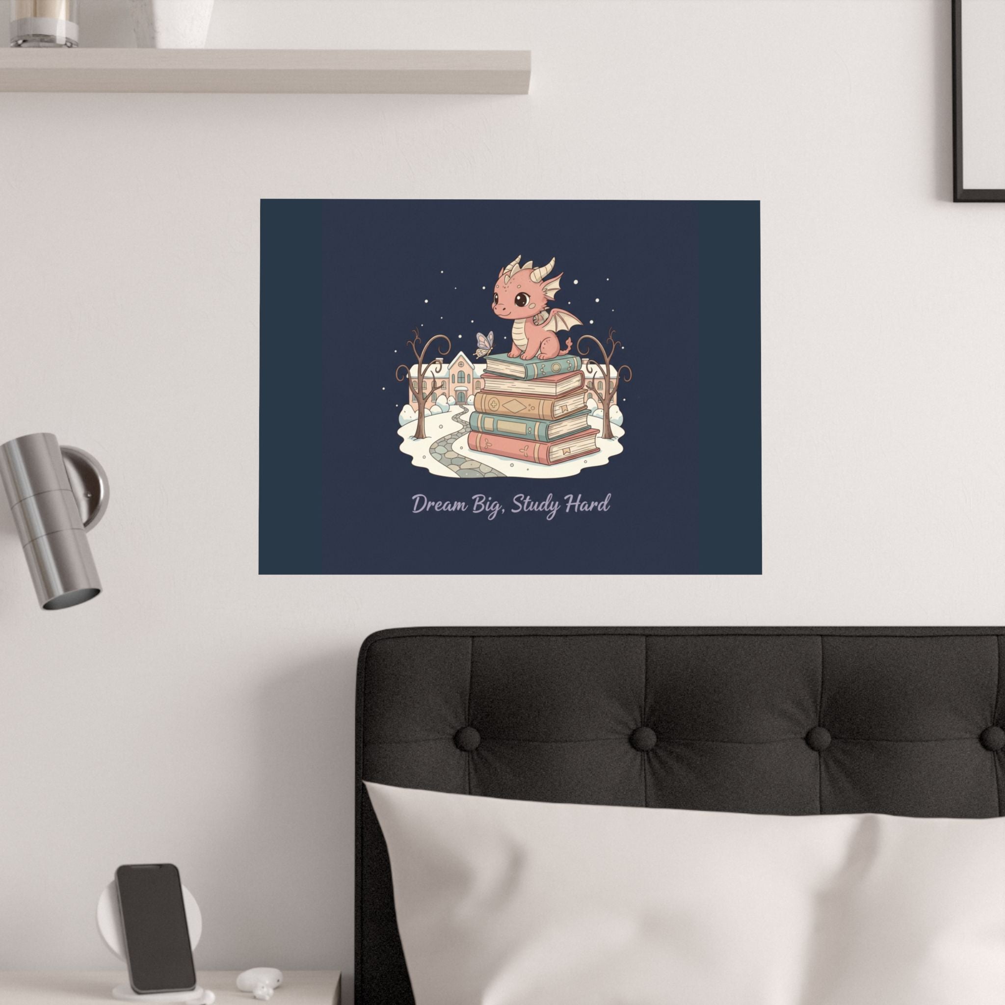 Dream Big, Study Hard Dragon Poster