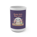 Bunny Mug 15oz – Study Now Slay Later