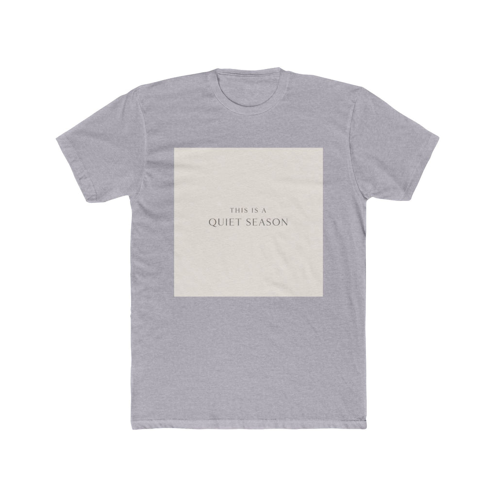 THIS IS A QUIET SEASON Unisex Tee