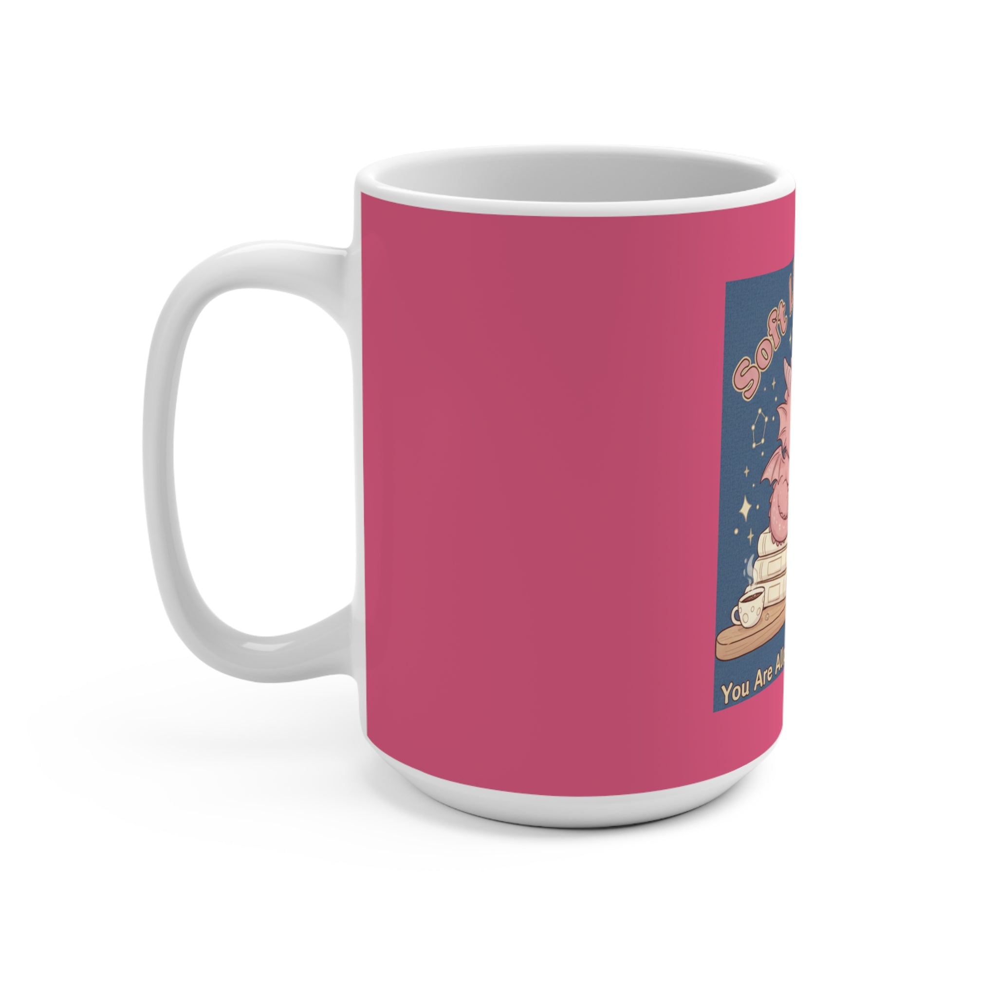 Dragon Mug 15oz – Soft Life Scholar You Are Allowed to Gro