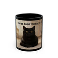 YOU’RE DOING YOUR BEST Cat Black Mug 11oz