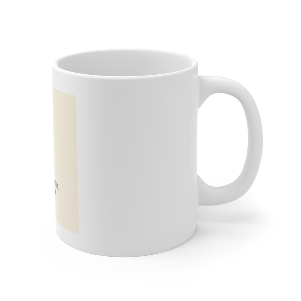 YOU ARE DOING BETTER THAN YOU THINK Mug 11oz
