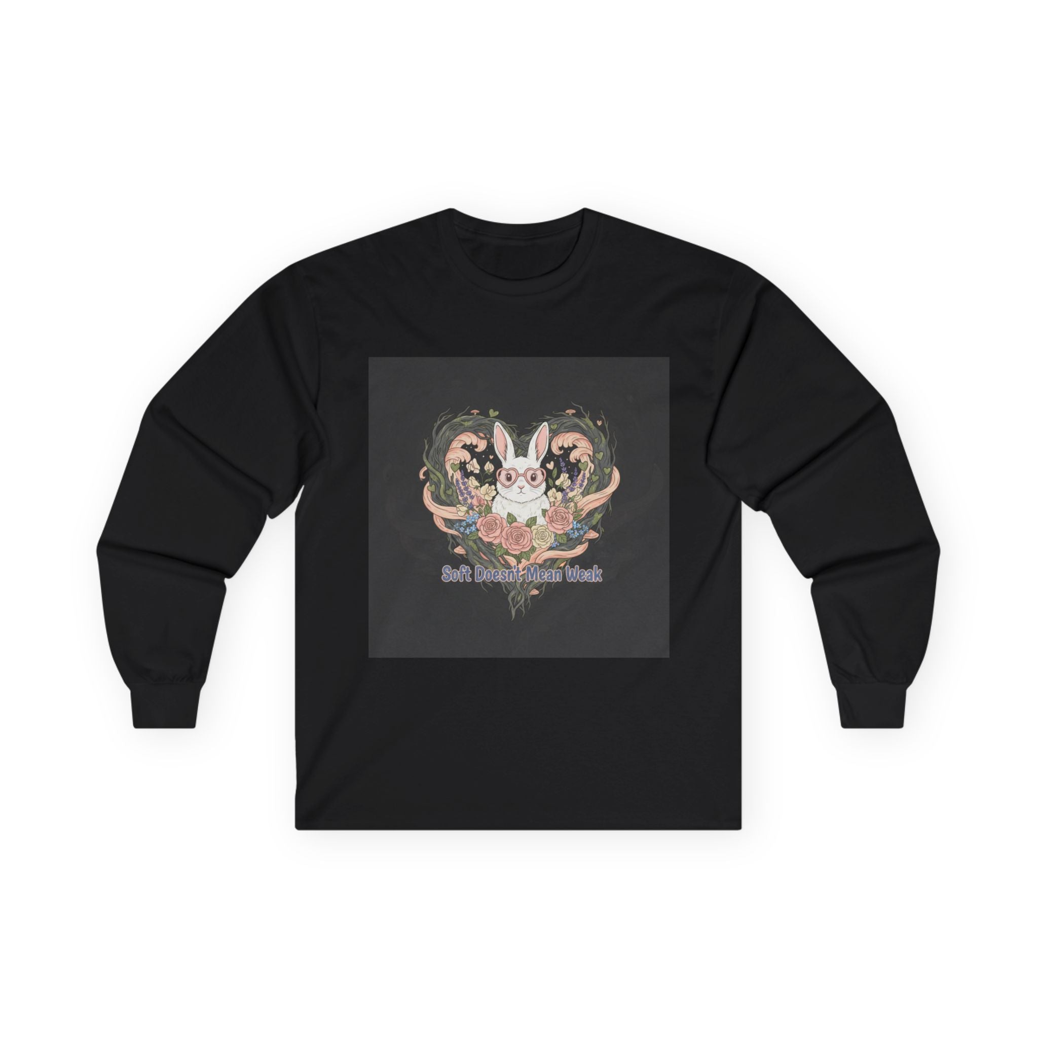 Soft Doesnt Mean Weak Rabbit Long Sleeve Tee