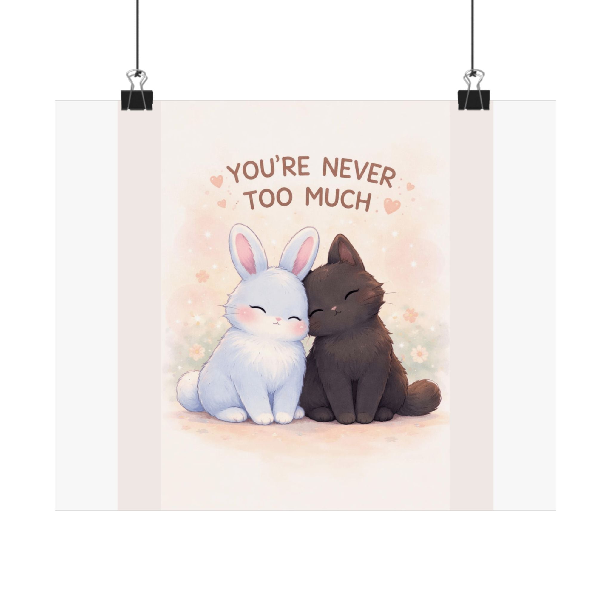 "YOU'RE NEVER TOO MUCH" Black Cat Poster | College Girl Gift | Fashion | KayKay Classics