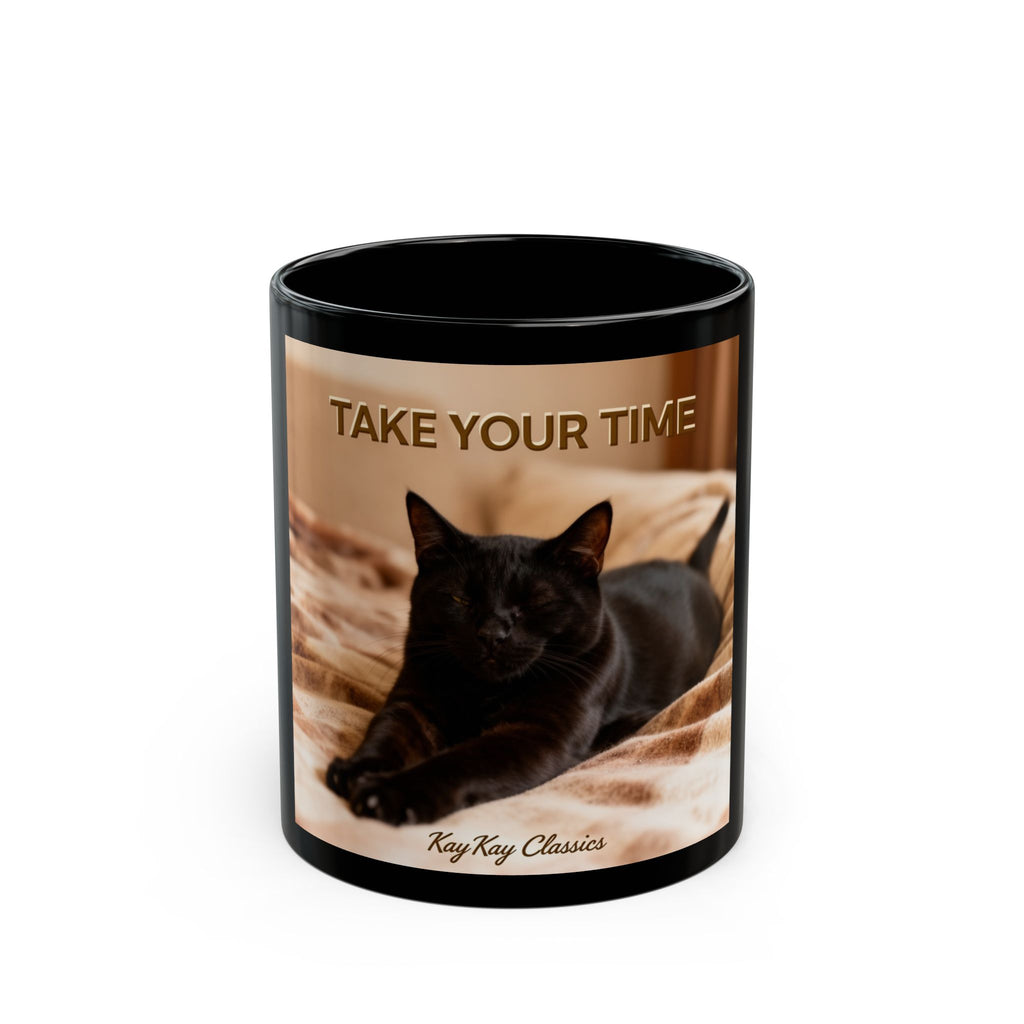 TAKE YOUR TIME Black Mug 11oz