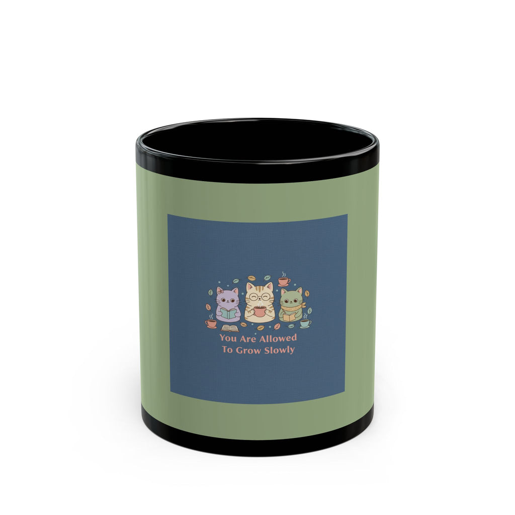 Cats With Glasses Black Mug 11oz – You Are Allowed to Grow Slowly