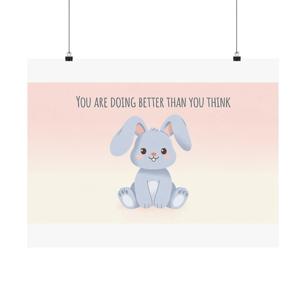 You are doing better than you think Rabbit Poster