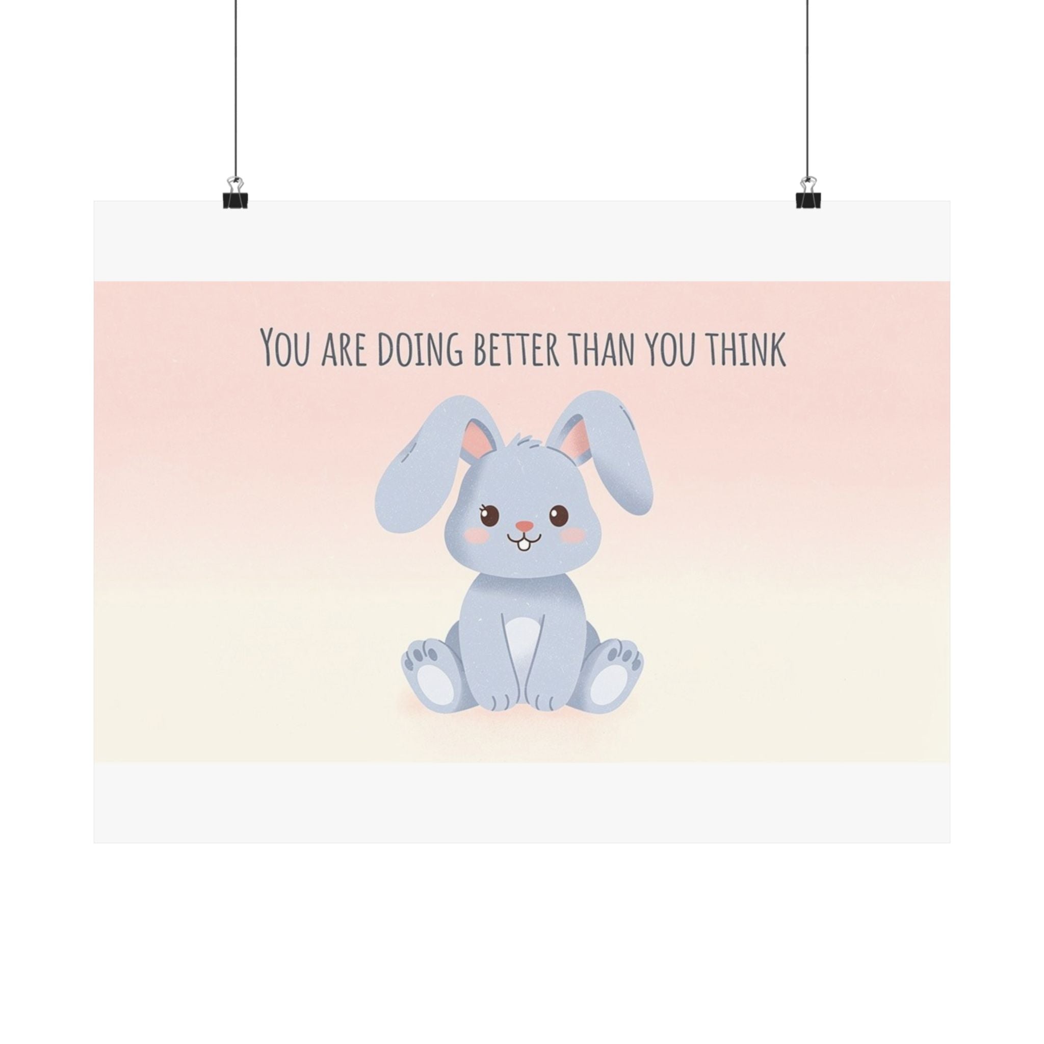 You are doing better than you think Rabbit Poster