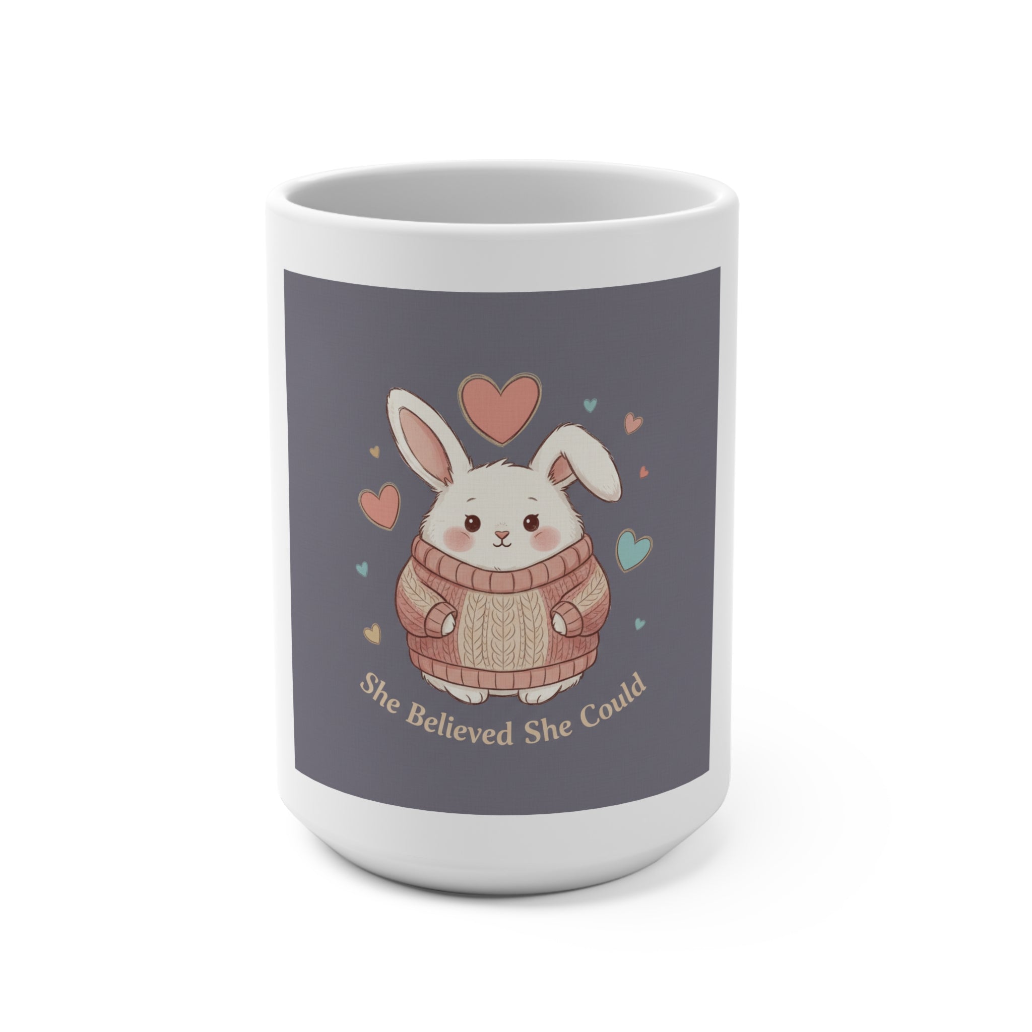 Bunny Mug 15oz – She Believed She Could