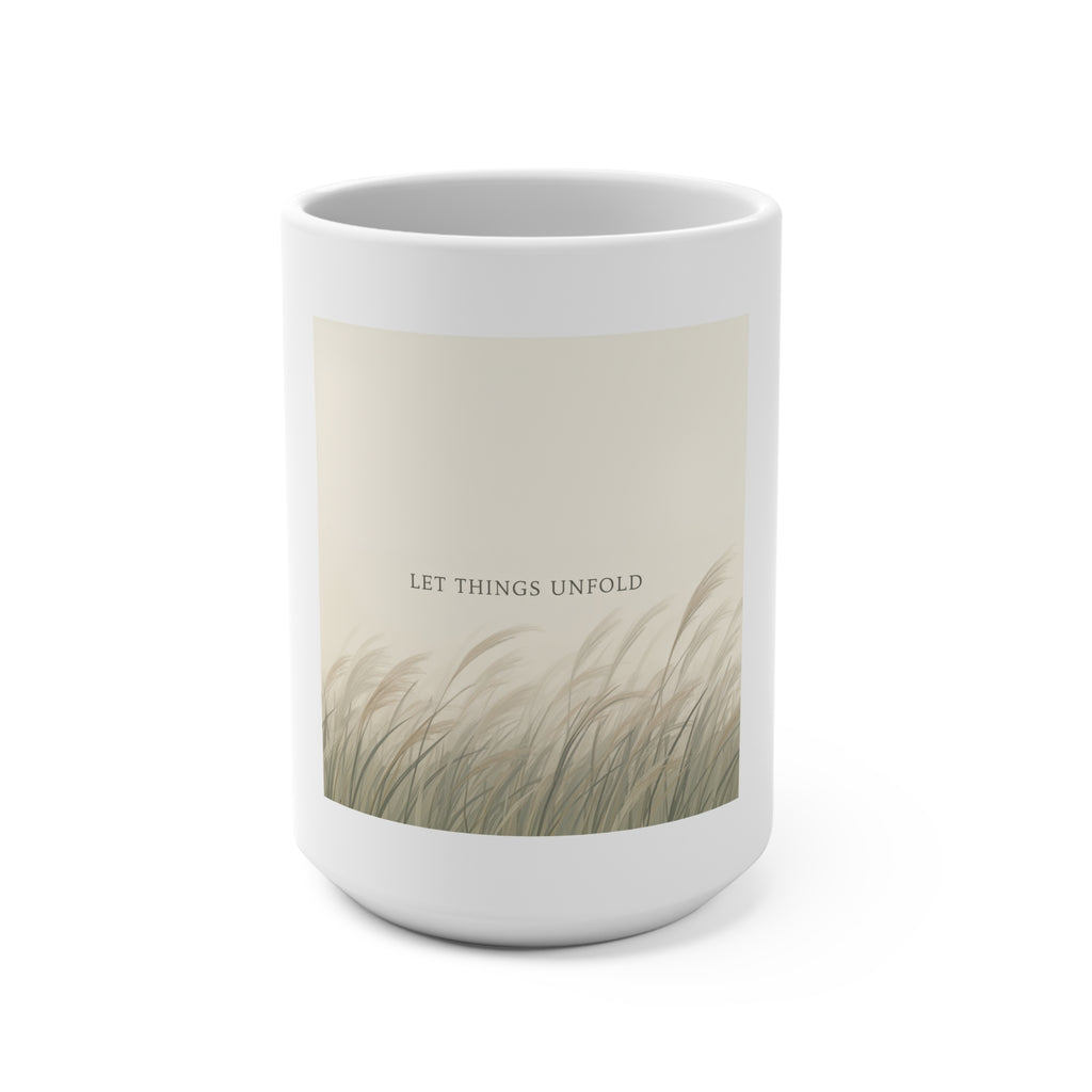 LET THINGS UNFOLD Mug 15oz