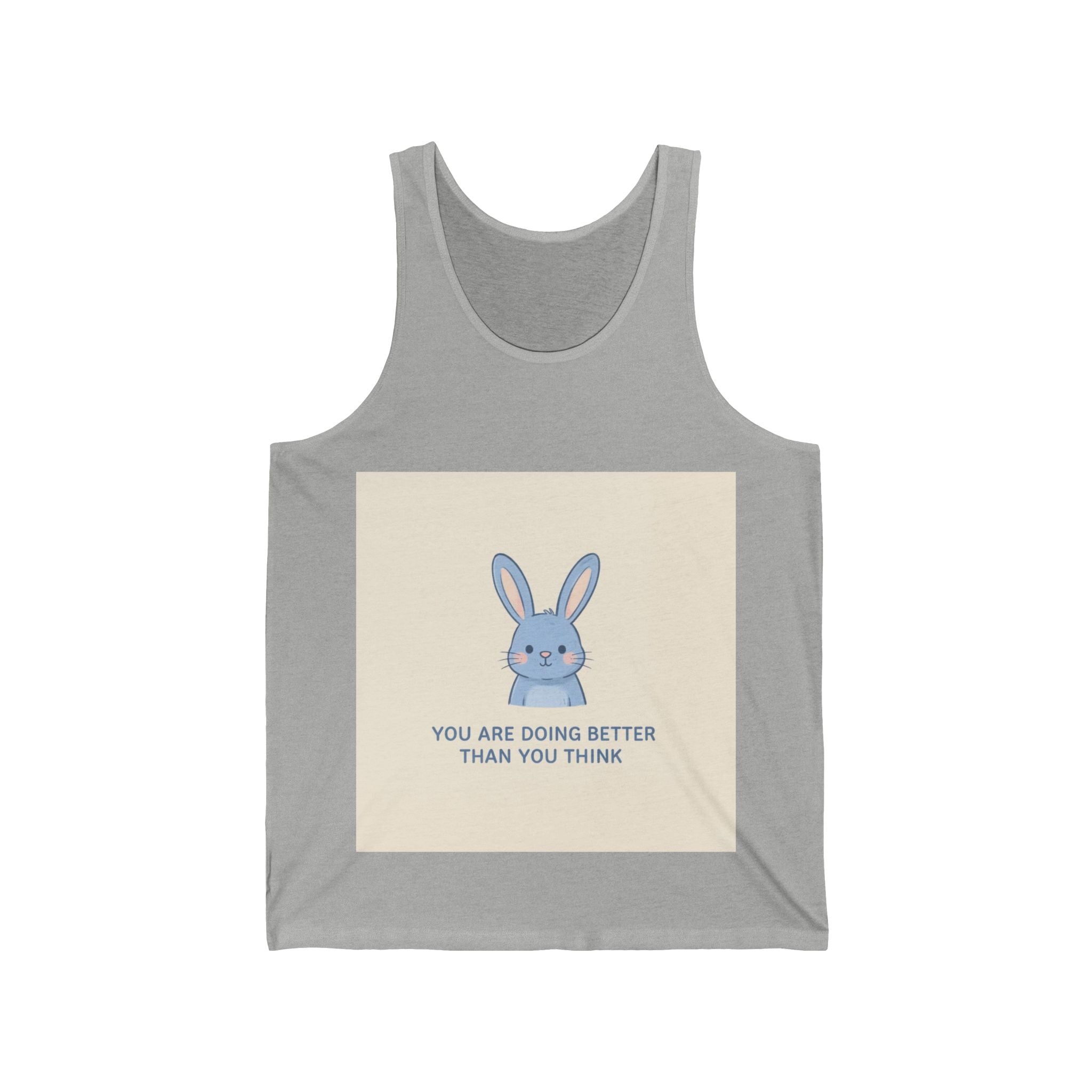 YOU ARE DOING BETTER THAN YOU THINK Rabbit Tank Top
