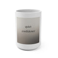 quiet confidence Mug 15oz
