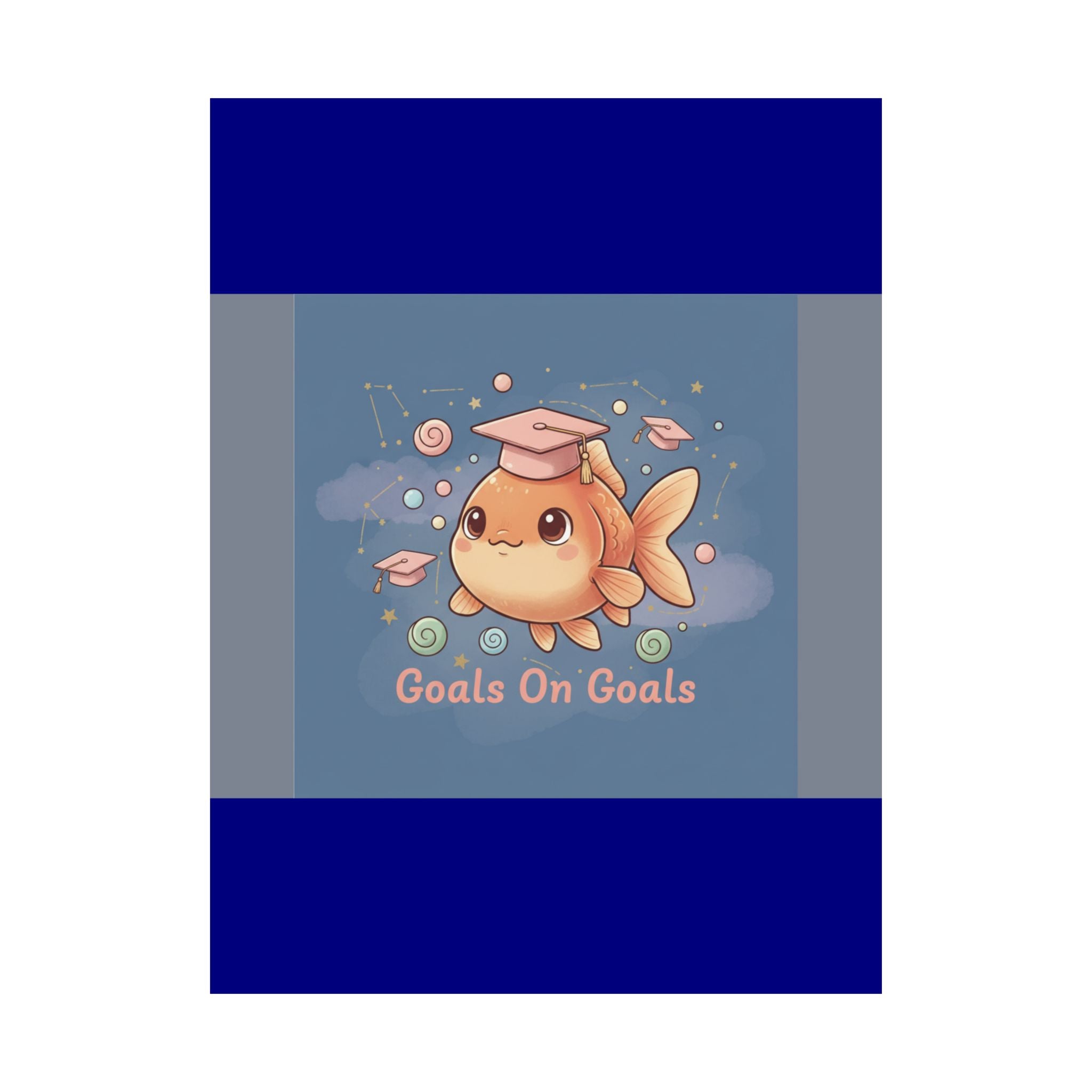 Goldfish Poster – Goals on Goals