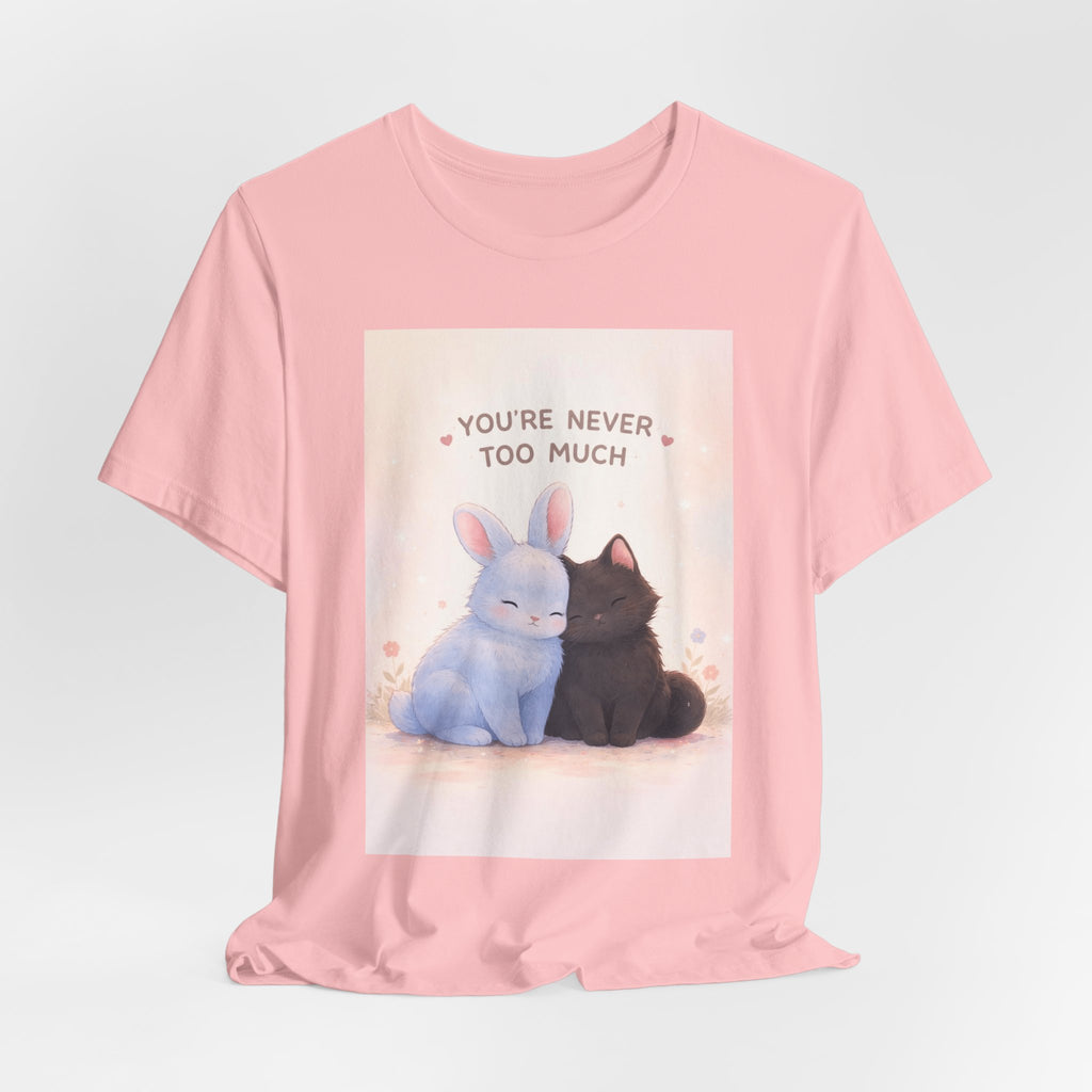 "YOU'RE NEVER TOO MUCH" Black Cat Women Tee | College Girl Gift | Fashion | KayKay Classics