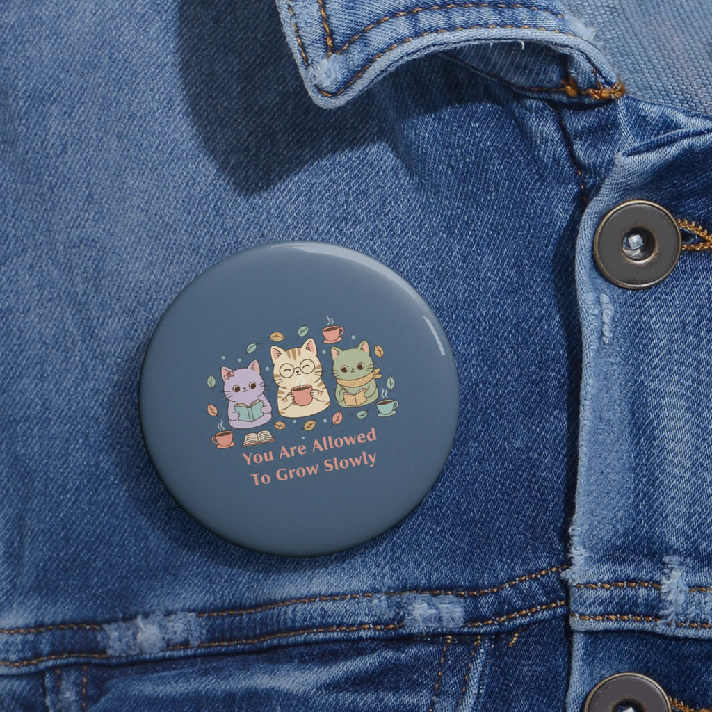 Cats With Glasses Pin Button – You Are Allowed to Grow Slowly