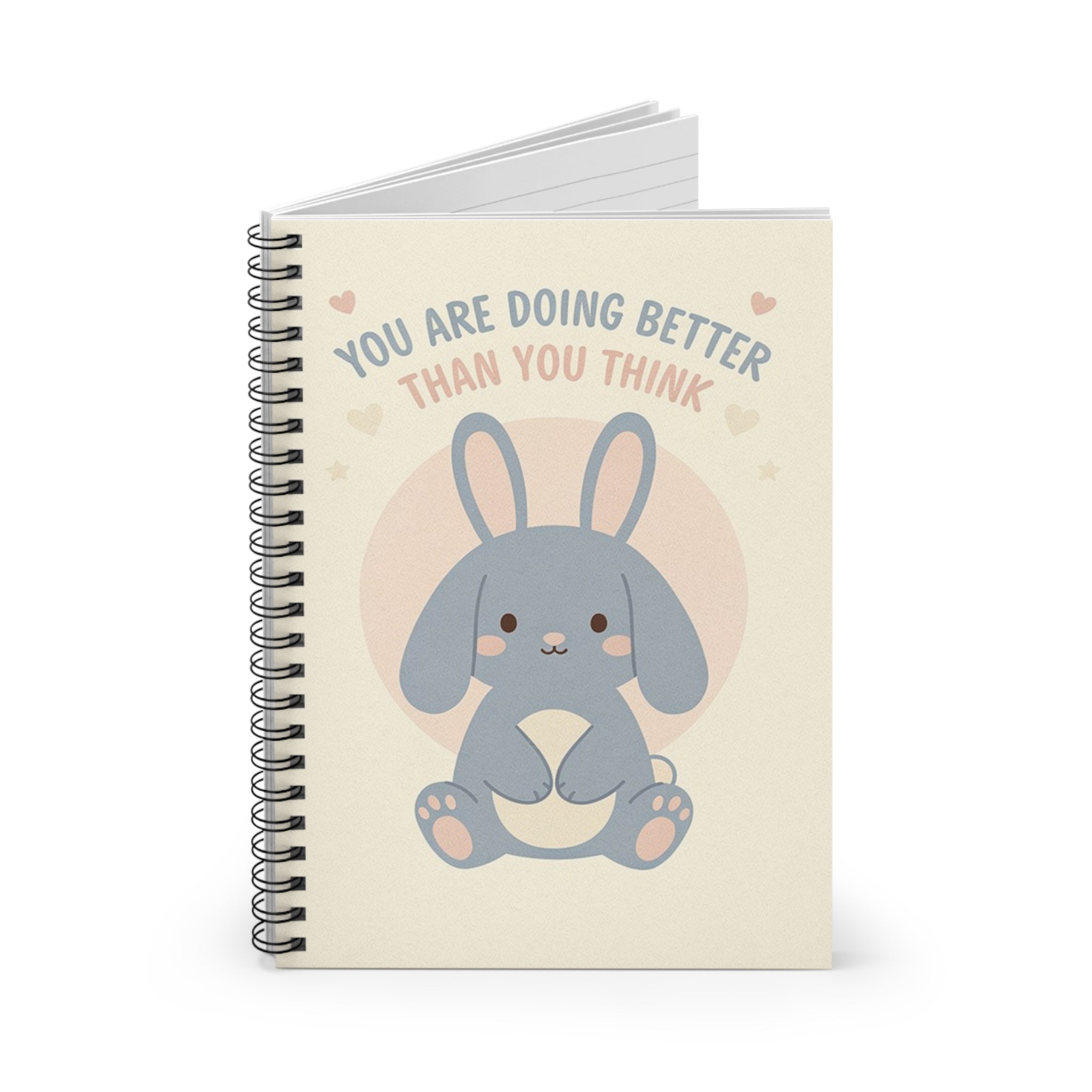 YOU ARE DOING BETTER THAN YOU THINK Spiral Notebook