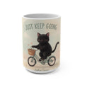 JUST KEEP GOING Cat Mug 15oz