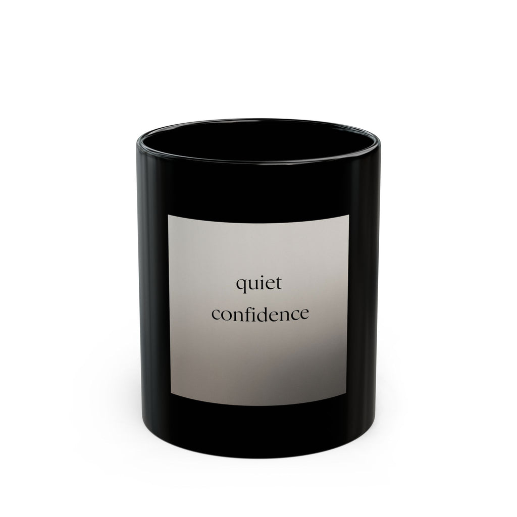 quiet confidence Black Mug 11oz