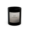 quiet confidence Black Mug 11oz
